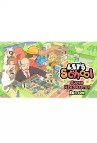 Ilustracja Let's School - Super Headmaster Edition (PC) (klucz STEAM)
